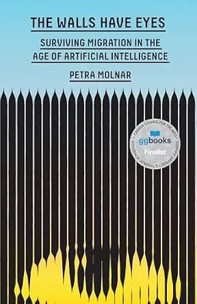و دانلود نسخه کامل کتاب زبان اصلی The Walls Have Eyes: Surviving Migration in the Age of Artificial Intelligence PDF | دانلود کتاب خارجی