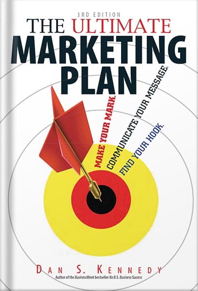 دانلود کتاب فارسی The Ultimate Marketing Plan: Target Your Audience! Get Out Your Message! Build Your Brand! by Dan S. Kennedy