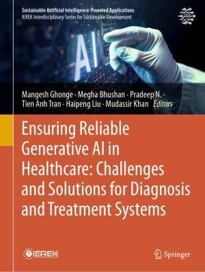 دانلود کتاب Ensuring Reliable Generative AI in Healthcare: Challenges and Solutions for Diagnosis and Treatment Systems (Sustainable Artificial Intelligence-Powered Applications)