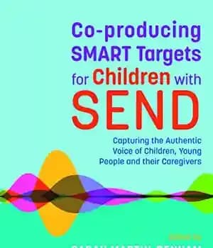 دانلود کتاب Co-Producing Smart Targets for Children with Send: Capturing the Authentic Voice of Children, Young People and Their Caregivers