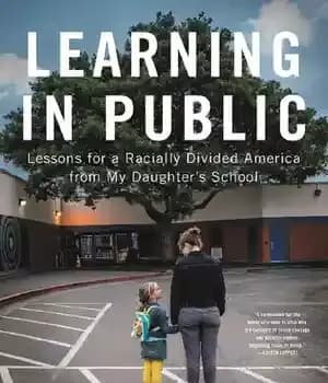 دانلود کتاب Learning in Public: Lessons for a Racially Divided America from My Daughter’s School