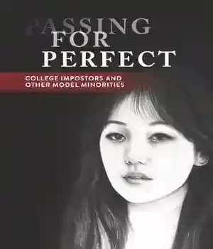 دانلود کتاب Passing for Perfect: College Impostors and Other Model Minorities