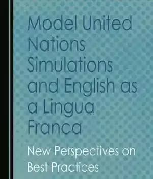 دانلود کتاب Model United Nations Simulations and English as a Lingua Franca: New Perspectives on Best Practices – ‌
