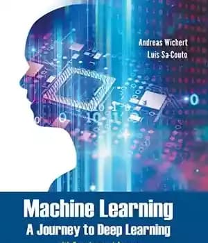 دانلود کتاب Machine Learning – A Journey to Deep Learning: with Exercises and Answers