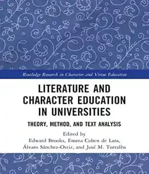 دانلود کتاب Literature and Character Education in Universities: Theory, Method, Text Analysis