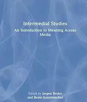 دانلود کتاب Intermedial Studies: An Introduction to Meaning Across Media