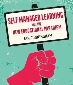 دانلود کتاب Self Managed Learning and the New Educational Paradigm