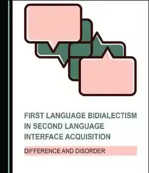 دانلود کتاب First Language Bidialectism in Second Interface Acquisition: Difference and Disorder