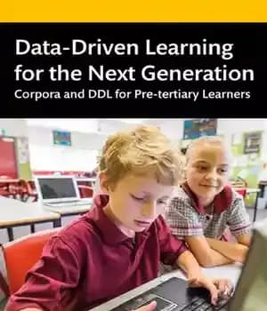 دانلود کتاب Data-Driven Learning for the Next Generation: Corpora and DDL Pre-tertiary Learners