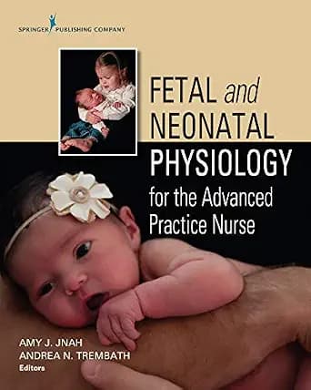 و دانلود نسخه کامل کتاب زبان اصلی Fetal and Neonatal Physiology for the Advanced Practice Nurse PDF | دانلود کتاب خارجی