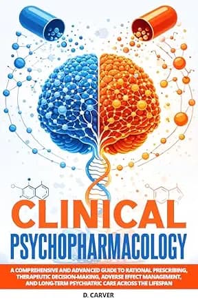 و دانلود نسخه کامل کتاب زبان اصلی Clinical Psychopharmacology: A Comprehensive and Advanced Guide to Rational Prescribing, Therapeutic Decision-Making, Adverse Effect Management, and … … the Life