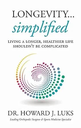 و دانلود نسخه کامل کتاب زبان اصلی Longevity…Simplified: Living A Longer, Healthier Life Shouldn’t Be Complicated PDF | دانلود کتاب خارجی