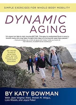 و دانلود نسخه کامل کتاب زبان اصلی Dynamic Aging: Simple Exercises for Whole-Body Mobility PDF | دانلود کتاب خارجی