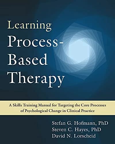 و دانلود نسخه کامل کتاب زبان اصلی Learning Process-Based Therapy: A Skills Training Manual for Targeting the Core Processes of Psychological Change in Clinical Practice Kindle Edition PDF | دانلو