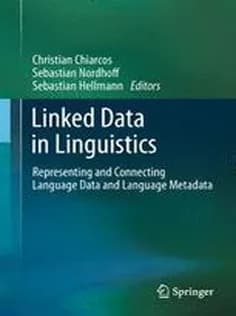 دانلود کتاب Linked Data in Linguistics: Representing and Connecting Language Data and Language Metadata