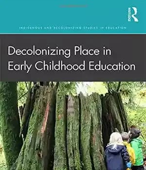 دانلود کتاب Decolonizing Place in Early Childhood Education