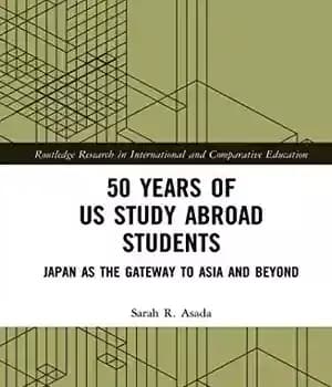 دانلود کتاب 50 Years of US Study Abroad Students: Japan as the Gateway to Asia and Beyond
