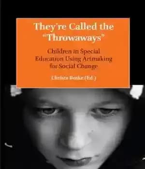 دانلود کتاب They’re Called the ‘Throwaways’: Children in Special Education Using Artmaking for Social Change – « ‌