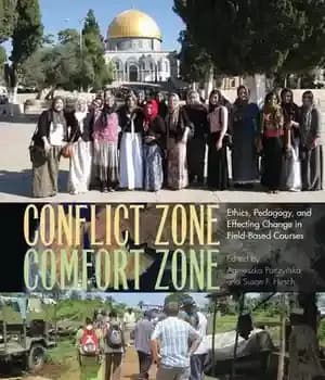 دانلود کتاب Conflict Zone, Comfort Zone: Ethics, Pedagogy, and Effecting Change in Field-Based Courses