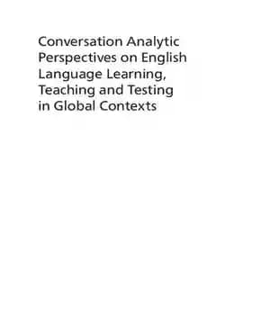 دانلود کتاب Conversation analytic perspectives on English language learning, teaching and testing in global contexts