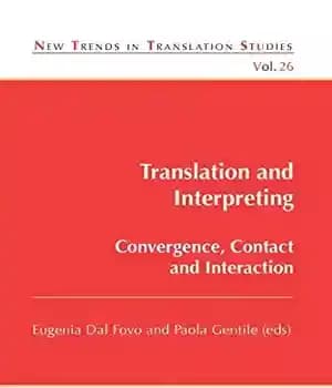 دانلود کتاب Translation and Interpreting: Convergence, Contact Interaction (New Trends in Studies