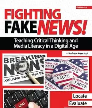 دانلود کتاب Fighting Fake News! Teaching Critical Thinking and Media Literacy in a Digital Age