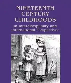 دانلود کتاب Nineteenth Century Childhoods in Interdisciplinary and International Perspectives