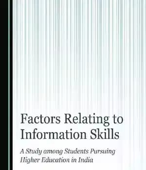 دانلود کتاب Factors Relating to Information Skills: A Study among Students Pursuing Higher Education in India