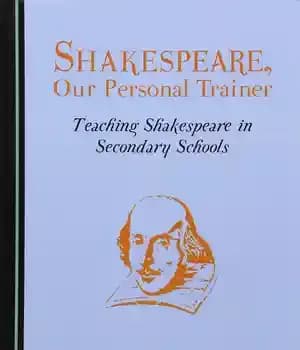 دانلود کتاب Shakespeare, Our Personal Trainer: Teaching Shakespeare in Secondary Schools