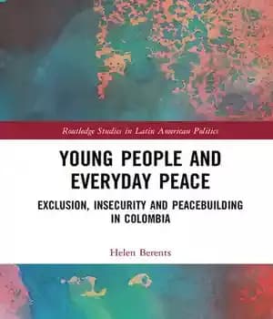 دانلود کتاب Young People and Everyday Peace: Exclusion, Insecurity Peacebuilding in Colombia