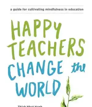 دانلود کتاب Happy Teachers Change the World: A Guide for Cultivating Mindfulness in Education