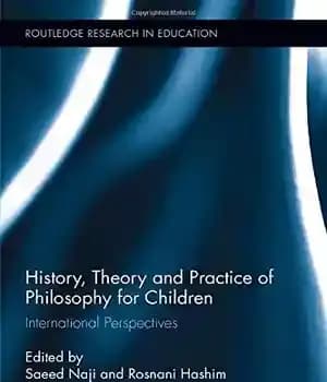 دانلود کتاب History, Theory and Practice of Philosophy for Children: International Perspectives