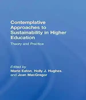 دانلود کتاب Contemplative Approaches to Sustainability in Higher Education: Theory and Practice