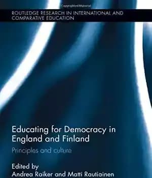 دانلود کتاب Educating for Democracy in England and Finland: Principles culture
