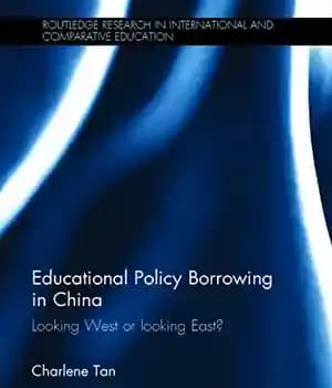 دانلود کتاب Educational Policy Borrowing in China: Looking West or East