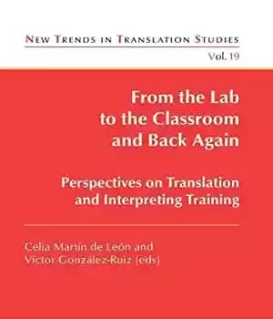 دانلود کتاب From the Lab to Classroom and Back Again: Perspectives on Translation Interpreting Training (New Trends in
