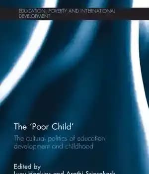 دانلود کتاب The ÿPoor Child.Ö cultural politics of education, development and childhood – ÿ