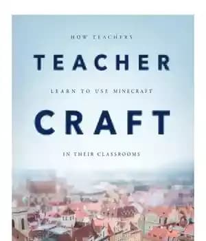 دانلود کتاب TeacherCraft: How Teachers Learn to Use MineCraft in Their Classrooms