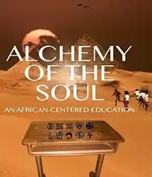 دانلود کتاب Alchemy of the Soul: An African-centered Education