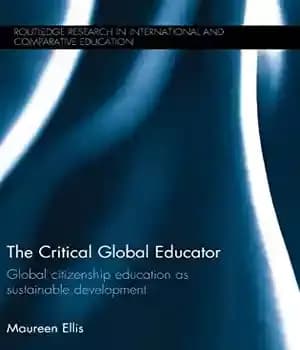 دانلود کتاب The Critical Global Educator: citizenship education as sustainable development