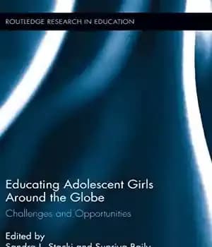 دانلود کتاب Educating Adolescent Girls Around the Globe: Challenges and Opportunities