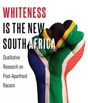 دانلود کتاب Whiteness Is the New South Africa: Qualitative Research on Post-Apartheid Racism