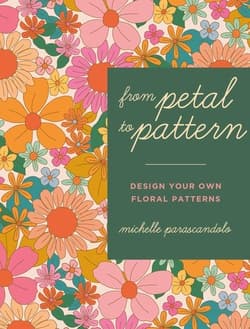 دانلود کتاب از گلبرگ تا الگو؛ الگوهای گلدار خود را از طبیعت طراحی و نقاشی کنید From Petal to Pattern: Design your own floral patterns. Draw on nature 2022