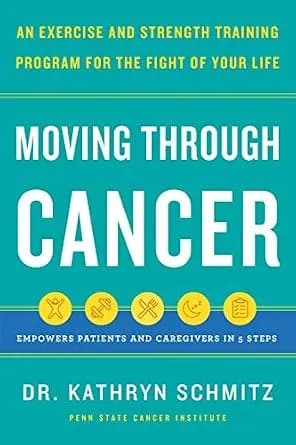 و دانلود نسخه کامل کتاب زبان اصلی Moving Through Cancer: An Exercise and Strength-Training Program for the Fight of Your LifeEmpowers Patients and Caregivers in 5 Steps PDF | دانلود کتاب خارجی