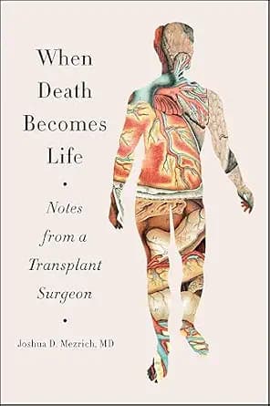 و دانلود نسخه کامل کتاب زبان اصلی When Death Becomes Life: Notes from a Transplant Surgeon PDF | دانلود کتاب خارجی