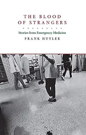 و دانلود نسخه کامل کتاب زبان اصلی The Blood of Strangers: Stories from Emergency Medicine PDF | دانلود کتاب خارجی
