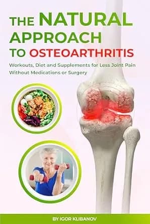 و دانلود نسخه کامل کتاب زبان اصلی The Natural Approach to Osteoarthritis: Workouts, Diet and Supplements for Less Joint Pain Without Medications or Surgery PDF | دانلود کتاب خارجی