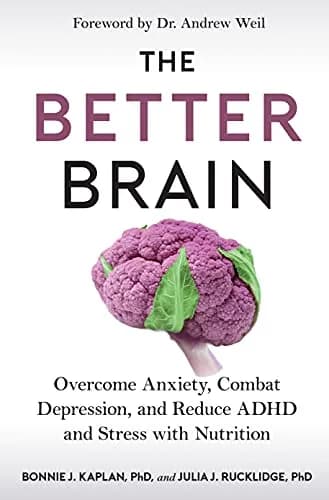 و دانلود نسخه کامل کتاب زبان اصلی The Better Brain: Overcome Anxiety, Combat Depression, and Reduce ADHD and Stress with Nutrition Kindle Edition PDF | دانلود کتاب خارجی
