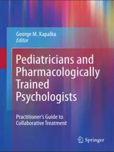 دانلود کتاب Pediatricians and Pharmacologically Trained Psychologists: Practitioner’s Guide to Collaborative Treatment
