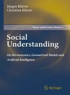 دانلود کتاب Social Understanding: On Hermeneutics, Geometrical Models and Artificial Intelligence
